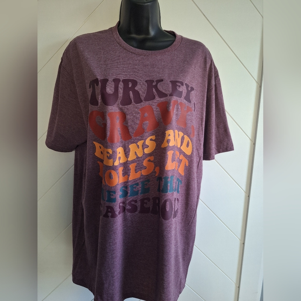Turkey, Gravy, Beans & Rolls Let me see that casserole funny shirt
